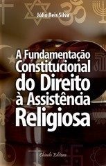 A Fundamentação Constitucional do Direito à Assistência Religiosa