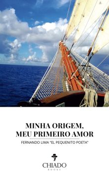 Minha Origem, Meu Primeiro Amor