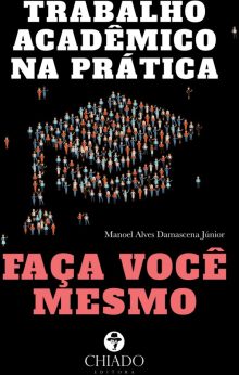 Trabalho Acadêmico na Prática: Faça você mesmo