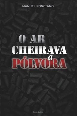 O Ar Cheirava a Pólvora