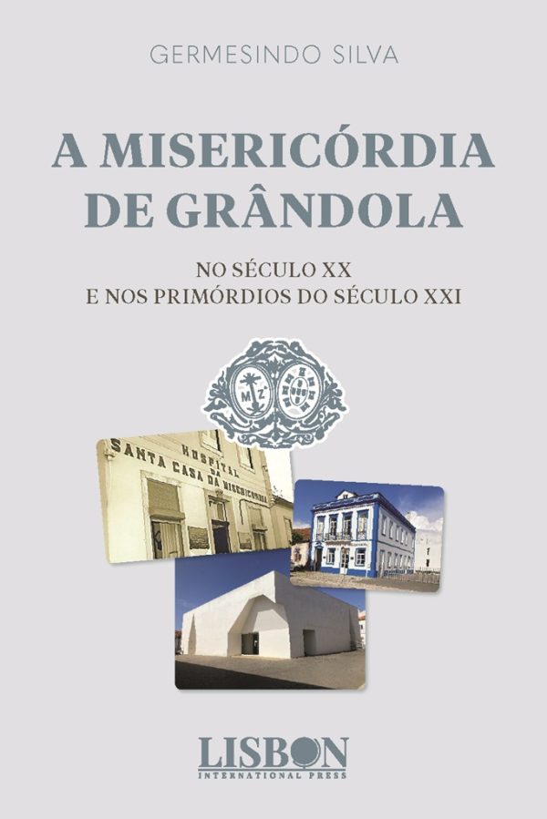 A misericórdia de Grândola - No Século XX e nos Primórdios do Século XXI