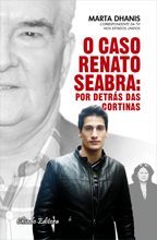 O Caso Renato Seabra: Por Detrás das Cortinas