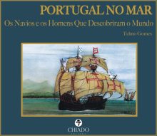 Portugal no Mar - Os Navios e os Homens que Descobriram o Mundo