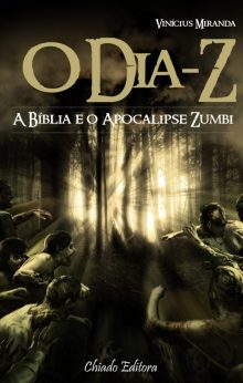 O Dia-Z: A Bíblia e o Apocalipse Zumbi