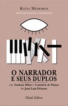 O Narrador e seus Duplos em Nenhum olhar e Cemitério de Pianos d