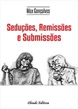 Seduções, Remissões e Submissões