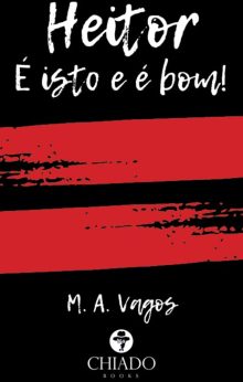 Heitor - É isto e é bom!