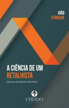 A Ciência de um Retalhista - Guia para um Espírito Construtivo