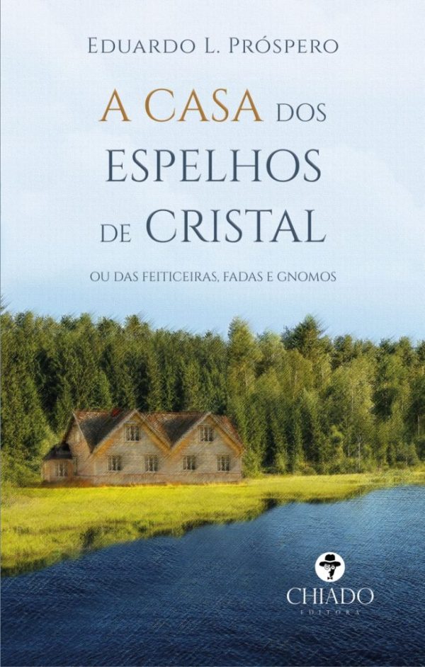 A Casa dos Espelhos de Cristal ou das feiticeiras, fadas e gnomos