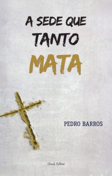 A Sede que Tanto Mata
