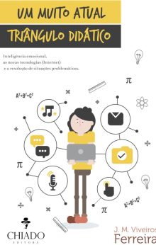 Um Muito Atual Triângulo Didático - A inteligência emocional, as novas tecnologias (Internet) e a resolução de situações problemáticas