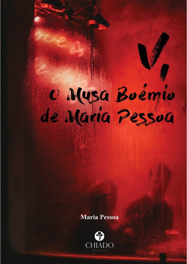 V, O Musa Boémio de Maria Pessoa