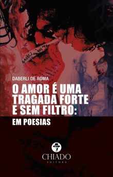 O amor é uma tragada forte e sem filtro