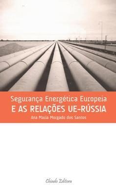 Segurança Energética Europeia e as Relações UE-Rússia