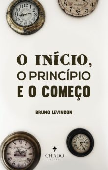 O Início, o Princípio e o Começo