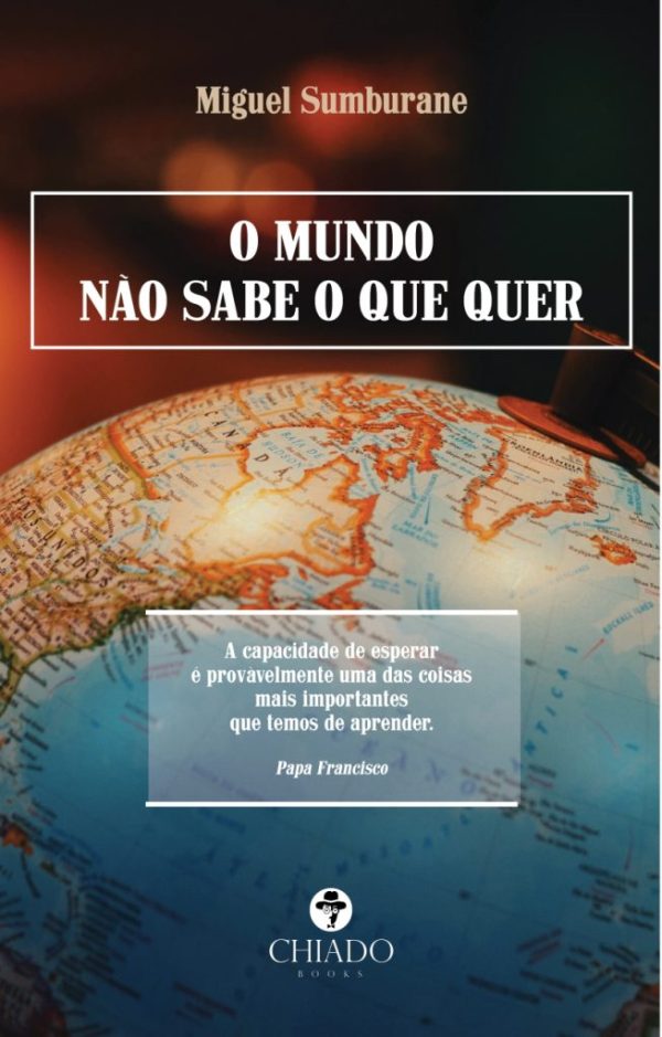 O mundo não sabe o que quer
