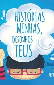 Histórias Minhas, Desenhos Teus