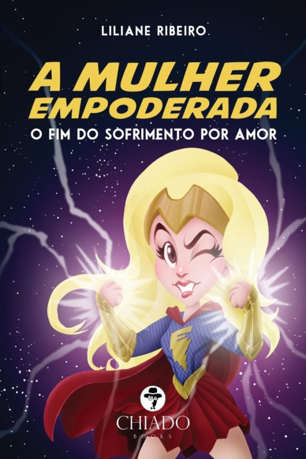 A mulher empoderada - O fim do sofrimento por amor