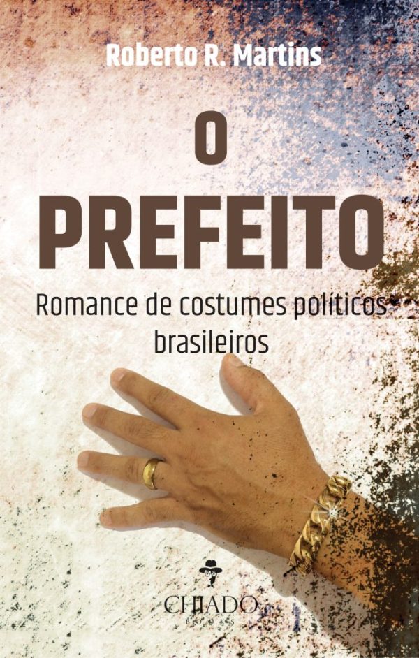O Prefeito – Romance de Costumes Políticos Brasileiros