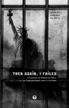 Then again, I failed - A trajetória de Denisio da Silva, um imigrante ilegal contra o fascismo