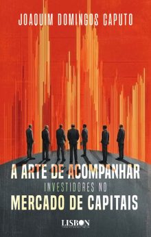 A Arte de Acompanhar Investidores no Mercado de Capitais