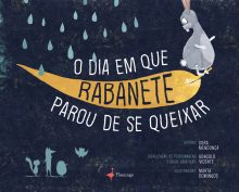 O dia em que Rabanete parou de se queixar