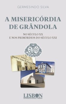 A misericórdia de Grândola - No Século XX e nos Primórdios do Século XXI