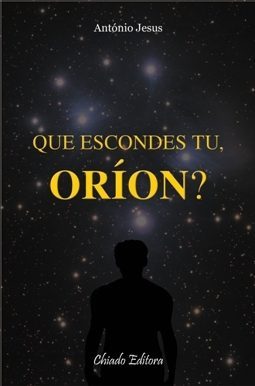 Que Escondes Tu, Orión?