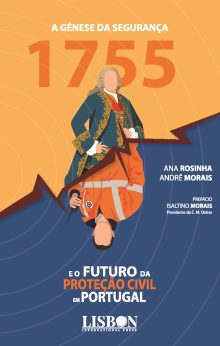A Génese da Segurança - 1755 e o futuro da Proteção Civil em Portugal