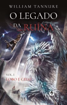 O Legado da Ruína – Vol. 1 – Lobo e Gelo