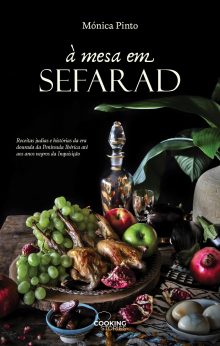 À Mesa em Sefarad - Receitas judias e histórias da era dourada da Península Ibérica até aos anos negros da Inquisição