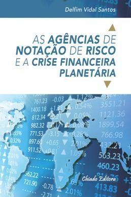 As Agências de Notação de Risco e a Crise Financeira Planetária