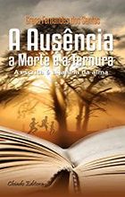 A Ausência, a Morte e a Ternura