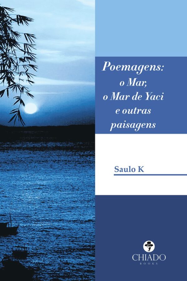 POEMAGENS I (O mar, os mares de Yaci e outras paisagens)