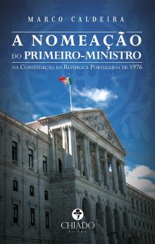 A Nomeação do Primeiro Ministro -  Na Constituição da República Portuguesa de 1976
