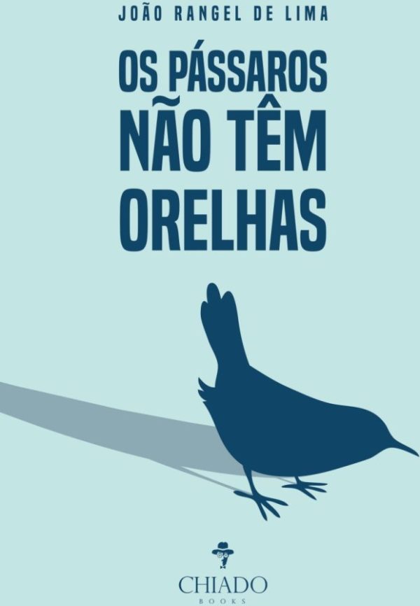 Os Pássaros não têm Orelhas