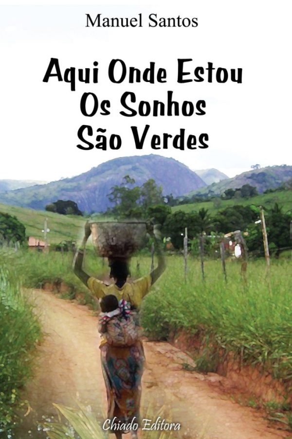Aqui Onde Estou os Sonhos são Verdes