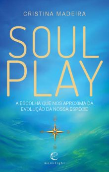 Soul Play – A escolha que nos aproxima da evolução da nossa espécie