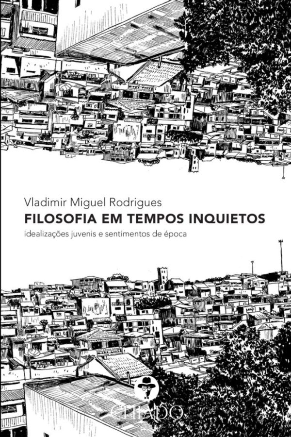 Filosofia em Tempos Inquietos: idealizações juvenis e sentimentos de época