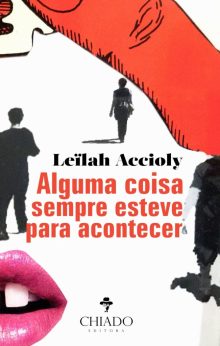 Alguma coisa sempre esteve para Acontecer