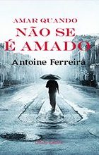 Amar quando não se é Amado