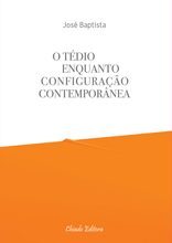 O Tédio Enquanto Configuração Contemporânea