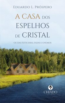 A Casa dos Espelhos de Cristal ou das feiticeiras, fadas e gnomos