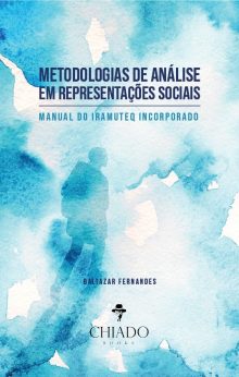 Metodologias de Análise em Representações Sociais: Manual do Iramuteq Incorporado