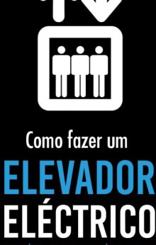 Como Fazer um Elevador Eléctrico