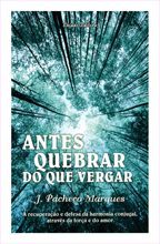 Antes Quebrar do que Vergar