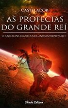 As Profecias do Grande Rei