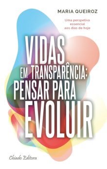 Vidas em transparência pensar para evoluir