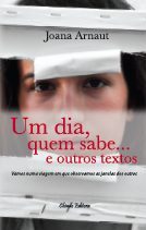 Um dia,Quem sabe...e Outros Textos