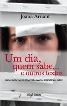 Um dia,Quem sabe...e Outros Textos